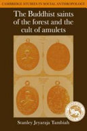 Copertina  The Buddhist saints of the forest and the cult of amulets : a study in charisma, hagiography, secterianism, and millennial Buddhism