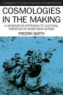 Copertina  Cosmologies in the making : a generative approach to cultural variation in inner New Guinea