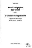 Copertina  Storia dei popoli dell'Islam (2) : L'islam dell'espansione : dalla morte del profeta all'invasione mongola