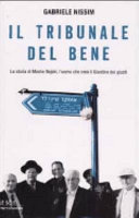Copertina  Il tribunale del bene : la storia di Moshe Bejski, l'uomo che creo il Giardino dei giusti