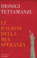 Copertina  Le ragioni della mia speranza : Antologia di testi e discorsi a cura di Saverio Gaeta ; con un \\benvenuto\\ di Leonardo Mondadori
