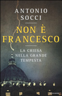 Copertina  Non è Francesco : la Chiesa nella grande tempesta