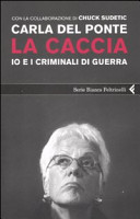 Copertina  La caccia : io e i criminali di guerra