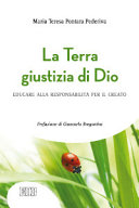 Copertina  La terra giustizia di Dio : educare alla responsabilità per il creato