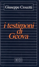 Copertina  I Testimoni di Geova : un dialogo e un confronto partendo dalla Bibbia