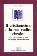 Copertina  Il cristianesimo e la sua radice ebraica : con una raccolta di testi sul dialogo ebraico-cristiano