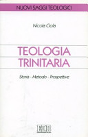 Copertina  Teologia trinitaria : storia, metodo, prospettive