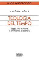 Copertina  Teologia del tempo : saggio sulla memoria, la promessa e la fecondità