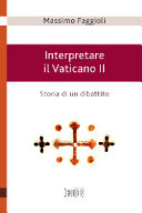 Copertina  Interpretare il Vaticano 2. : storia di un dibattito