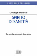 Copertina  Spirito di santità : genesi di una teologia sistematica