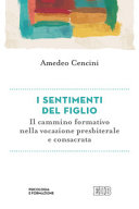Copertina  I sentimenti del figlio : il cammino formativo nella vocazione presbiterale e consacrata