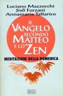 Copertina  Il Vangelo secondo Matteo e lo Zen : meditazioni della domenica