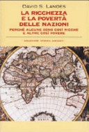 Copertina  La ricchezza e la povertà delle nazioni : perché alcune sono cosi ricche e altre cosi povere