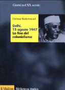Copertina  Delhi, 15 agosto 1947. La fine del colonialismo