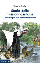 Copertina  Storia delle missioni cristiane : dalle origini alla decolonizzazione