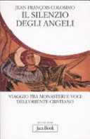 Copertina  Il silenzio degli angeli : Viaggio tra i monasteri e voci delel'oriente cristiano