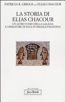 Copertina  La storia di Elias Chacour : un altro uomo della Galilea e operatore di pace in Israele/Palestina