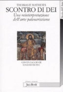 Copertina  Scontro di dei : una reinterpretazione dell'arte paleocristiana