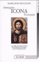 Copertina  Immagine, icona, economia : Ie origini bizantine dell'immaginario contemporaneo