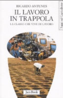 Copertina  Il lavoro in trappola : la classe che vive di lavoro