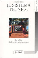Copertina  Il sistema tecnico : la gabbia delle società contemporanee