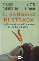 Copertina  Il Vangelo di strada : la Chiesa di papa Francesco torna fra gli ultimi