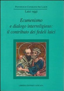 Copertina  Ecumenismo e dialogo interreligioso : il contributo dei fedeli laici : Seminario di studio, Vaticano 23-23 giugno 2001