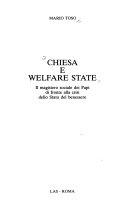 Copertina  Chiesa e Welfare State : il magistero sociale dei Papi di fronte alla crisi dello Stato del benessere