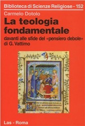 Copertina  La teologia fondamentale davanti alle sfide del pensiero debole di G. Vattimo