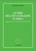Copertina  Le sfide dell'inculturazione in Africa : riflessione alla luce del Sinodo speciale del 1994