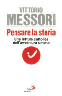 Copertina  Pensare la storia : una lettura cattolica dell'avventura umana