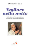 Copertina  Vegliare nella notte : riflessioni sull'impegno cristiano nel servizio sociale e nella politica