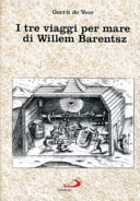 Copertina  I tre viaggi per mare di Willem Barentsz