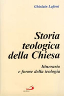 Copertina  Storia teologica della Chiesa : itinerario e forme della teologia