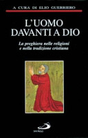 Copertina  L'uomo davanti a Dio : la preghiera nelle religioni e nella tradizione cristiana