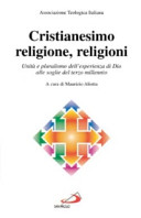 Copertina  Cristianesimo, religione, religioni: unità e pluralismo dell'esperienza di Dio alle soglie del terzo millennio : atti del 16. Congresso nazionale dell'Associazione teologica italiana, Troina (EN), 8-12 settembre 1997