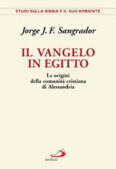Copertina  Il Vangelo in Egitto : Le origini della comunità cristiana di Alessandria