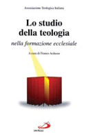 Copertina  Lo studio della teologia nella formazione ecclesiale : atti del 10. corso di aggiornamento per docenti di teologia dogmatica, Roma, 28-30 dicembre 1999