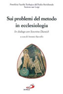 Copertina  Sui problemi del metodo in ecclesiologia : in dialogo con Severino Dianich