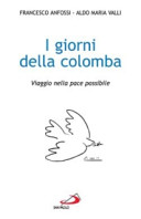 Copertina  I giorni della colomba : Viaggio nella pace possibile