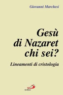 Copertina  Gesù di Nazaret: chi sei? : lineamenti di cristologia