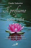 Copertina  Il profumo di una vita : Daniele da Samarate missionario cappuccino : lebbroso tra i lebbrosi