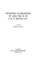 Copertina  Incontro di religioni in Asia tra il 3. e il 10. secolo d. C. : [atti del Convegno internazionale di studi storico-religiosi promosso e organizzato dalla Fondazione Giorgio Cini e dall'Istituto italiano per il Medio ed Estremo Oriente (IsMEO) : Venezia, 16-18 novembre 1981]