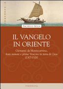 Copertina  Il Vangelo in Oriente : Giovanni da Montecorvino frate minore e primo vescovo in terra di Cina (1307-1328)