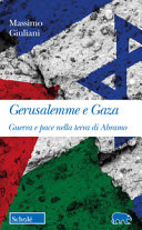 Copertina  Gerusalemme e Gaza : guerra e pace nella terra di Abramo