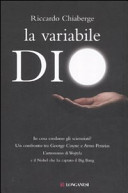 Copertina  La variabile Dio : in cosa credono gli scienziati? Un confronto tra George Coyne e Arno Penzias