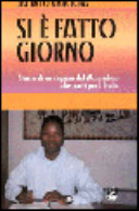 Copertina  Si è fatto giorno : Storia di un ragazzo del Mozambico che partì per l'Italia