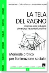 Copertina  La tela del ragno : Educare allo sviluppo attraverso la partecipazione : Manuale pratico per l'animazione sociale