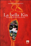 Copertina  La bella Kin : racconti di un'esperienza africana