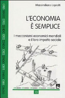 Copertina  L'economia è semplice : I meccanismi economici mondiali e il loro impatto sociale